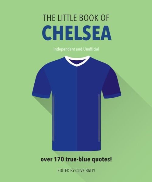 The Little Book of Chelsea: Bursting with over 170 true-blue quotes - Orange Hippo! - Books - Headline Publishing Group - 9781911610342 - March 21, 2021