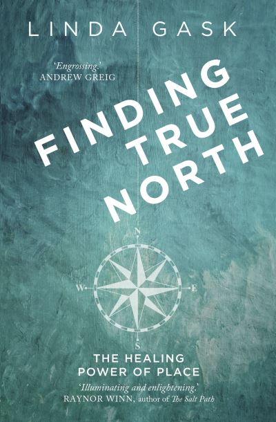 Cover for Linda Gask · Finding True North: The Healing Power of Place (Paperback Book) (2021)