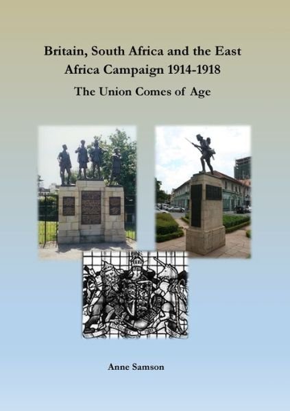 Cover for Anne Samson · Britain, South Africa and the East Africa Campaign 1914-1918 (Paperback Bog) (2020)