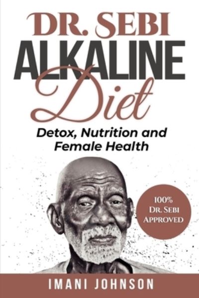 Cover for Kate Hamilton · Dr. Sebi Alkaline Diet: Detox, Nutrition and Female Health (Paperback Book) (2020)