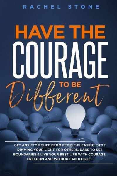 Cover for Rachel Stone · Have The Courage To Be Different (Pocketbok) (2022)