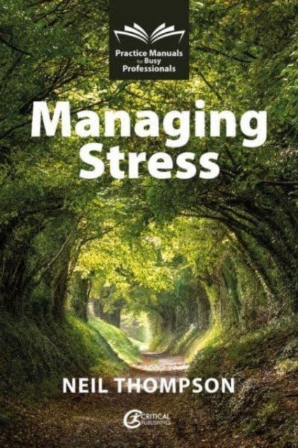 Neil Thompson · Managing Stress - Practice Manuals for Busy Professionals (Paperback Book) (2024)