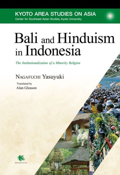 Cover for Yasuyuki Nagafuchi · Bali and Hinduism in Indonesia: The Institutionalization of a Minority Religion - Kyoto Area Studies on Asia (Hardcover Book) (2022)