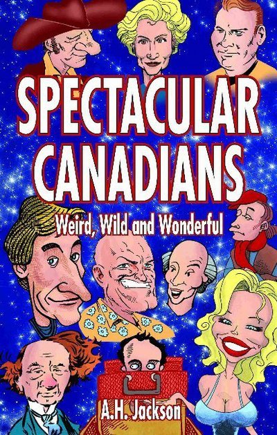 Cover for Alan Jackson · Spectacular Canadians: Weird, Wild and Wonderful (Paperback Bog) (2011)