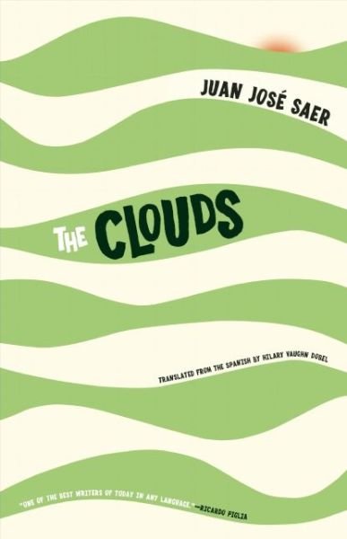 Cover for Juan Jose Saer · The Clouds (Paperback Book) (2016)