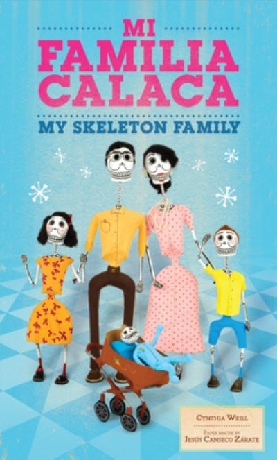 Cover for Cynthia Weill · Mi Familia Calaca / My Skeleton Family (Paperback Book) (2017)