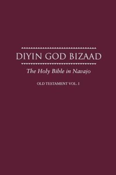 Navajo Old Testament Vol I - American Bible Society - Livres - American Bible Society - 9781941448342 - 1 octobre 2016