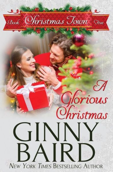 A Glorious Christmas - Ginny Baird - Books - Winter Wedding Press - 9781942058342 - May 5, 2018