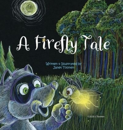 Cover for Janet L Toonen · A Firefly Tale (Hardcover Book) (2020)