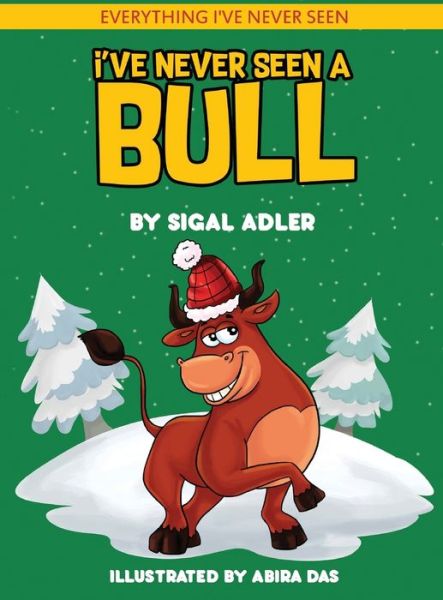 Cover for Adler Sigal · I've Never Seen A Bull (Hardcover Book) (2019)