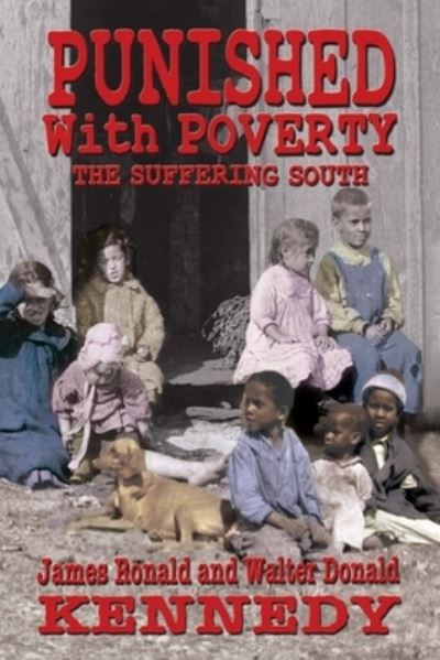 Cover for Walter Donald Kennedy · Punished With Poverty: The Suffering South - Prosperity to Poverty &amp; the Continuing Struggle (Paperback Book) (2020)