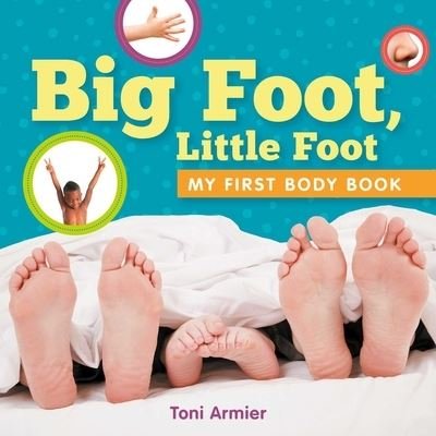 Cover for Toni Armier · Big Foot, Little Foot (My First Body Book) - My First Book of (Tavlebog) (2021)