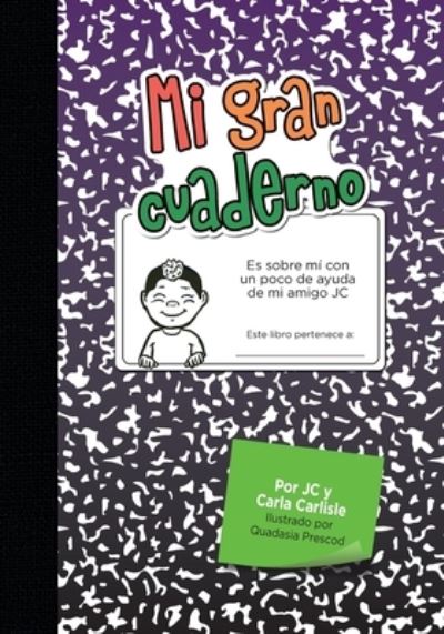 Mi Gran Cuaderno - Carla Carlisle - Książki - SPARK Publications - 9781953555342 - 30 września 2022