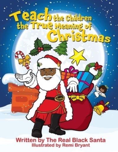 Cover for The Real Black Santa · Teach the Children the True Meaning of Christmas (Book) (2023)