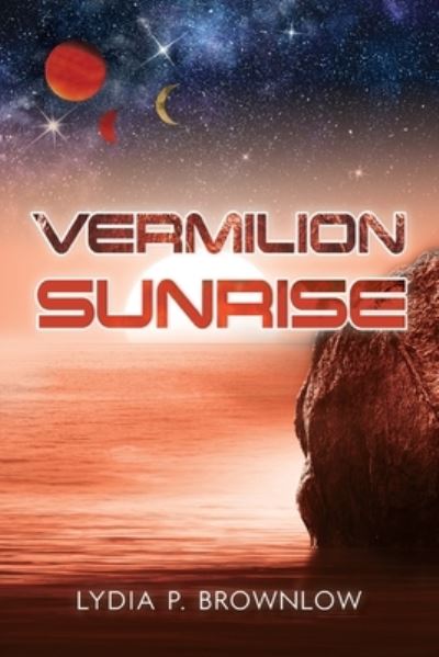 Cover for Lydia P. Brownlow · Vermilion Sunrise (Book) (2023)