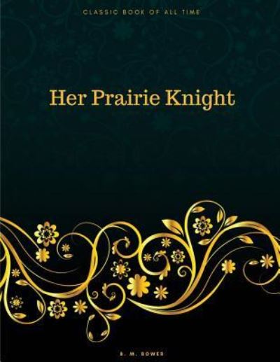 Cover for B. M. Bower · Her Prairie Knight (Paperback Book) (2017)