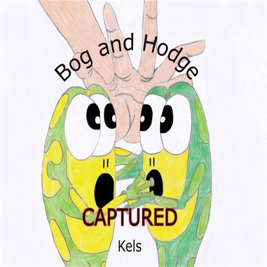 Cover for Kels · Bog and Hodge Captured (Paperback Bog) (2017)