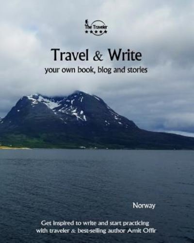 Cover for Amit Offir · Travel &amp; Write Your Own Book, Blog and Stories - Norway (Pocketbok) (2017)