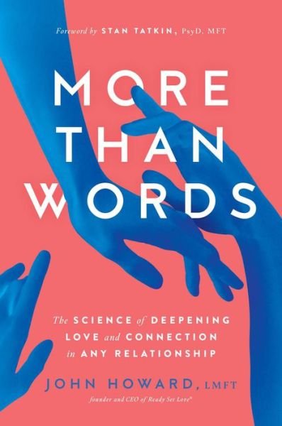 Cover for John Howard · More Than Words: The Science of Deepening Love and Connection in Any Relationship (Paperback Bog) (2023)