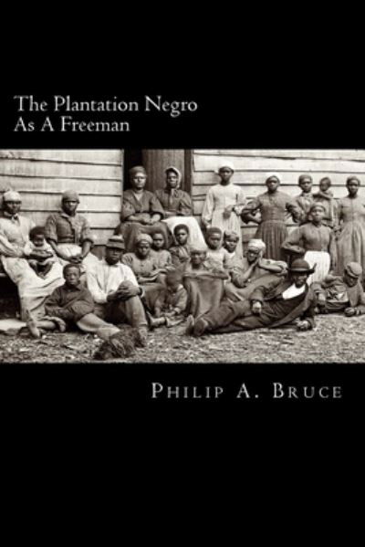 Cover for Philip a Bruce · The Plantation Negro As A Freeman (Paperback Bog) (2018)