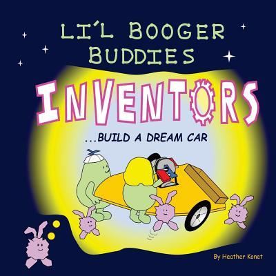 Cover for Heather Konet · Li'l Booger Buddies Inventors Build a Dream Car (Paperback Book) (2018)