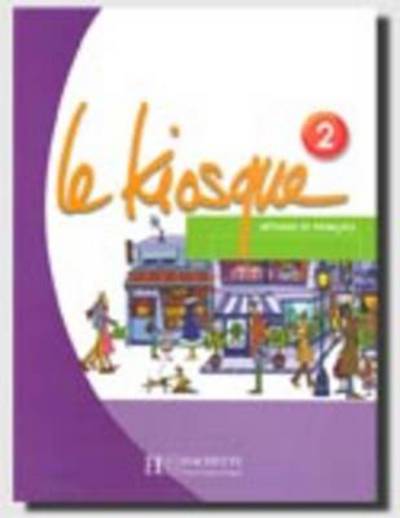 Cover for Fabienne Gallon · Le Kiosque: Livre de l'eleve 2 (Paperback Book) (2007)