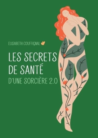 Cover for Elisabeth Couffignal · Les secrets de sante d'une sorciere 2.0 (Paperback Book) (2021)