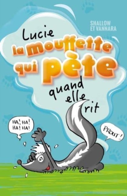 Lucie la mouffette qui pete quand elle rit - Shallow - Fanituote - Kennes Editions - 9782875807342 - keskiviikko 22. toukokuuta 2019