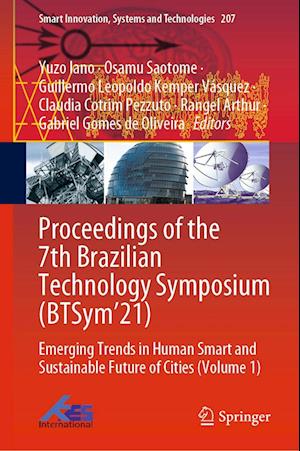 Cover for Proceedings of the 7th Brazilian Technology Symposium (BTSym’21): Emerging Trends in Human Smart and Sustainable Future of Cities (Volume 1) - Smart Innovation, Systems and Technologies (Hardcover Book) [2023 edition] (2022)