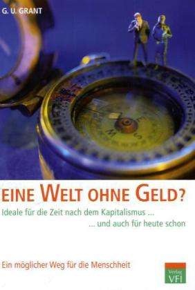 Cover for Grant · Welt ohne Geld? (Book)