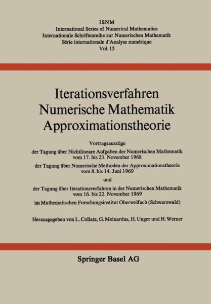 Cover for Collatz · Iterationsverfahren Numerische Mathematik Approximationstheorie: Vortragsauszuge Der Tagung UEber Nichtlineare Aufgaben Der Numerischen Mathematik Vom 17. Bis 23. November 1968 Der Tagung UEber Numerische Methoden Der Approximationstheorie Vom 8. Bis 14.  (Taschenbuch) [Softcover Reprint of the Original 1st 1970 edition] (2014)