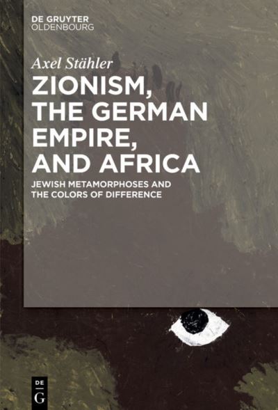 Zionism, the German Empire, and - Stähler - Książki -  - 9783110583342 - 5 listopada 2018