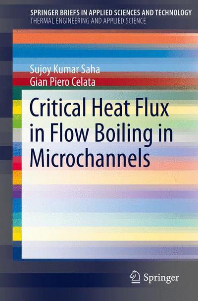 Cover for Sujoy Kumar Saha · Critical Heat Flux in Flow Boiling in Microchannels - SpringerBriefs in Thermal Engineering and Applied Science (Paperback Book) [2015 edition] (2015)