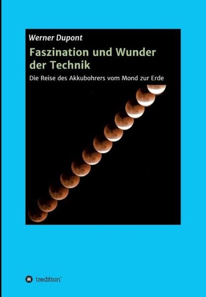 Cover for Dupont · Faszination und Wunder der Techn (Bog) (2020)