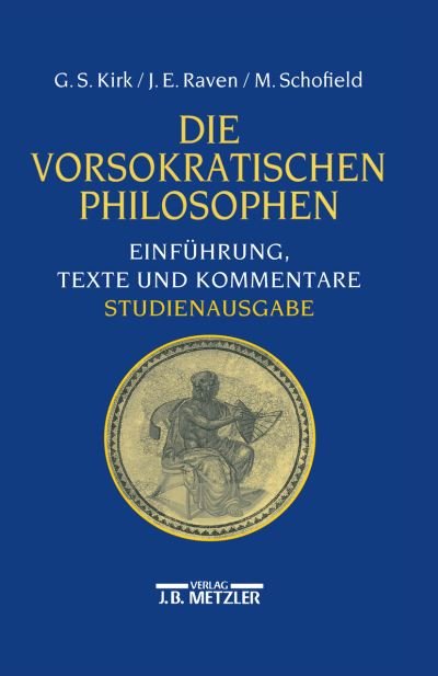 Cover for G.S. Kirk · Die vorsokratischen Philosophen: Einfuhrung, Texte und Kommentare (Paperback Book) (2001)