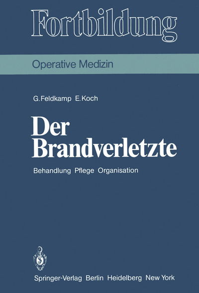 Cover for Georg Feldkamp · Der Brandverletzte: Behandlung Pflege Organisation - Fortbildung (Paperback Book) [1981 edition] (1981)
