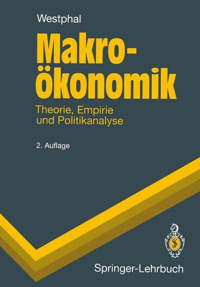 Cover for Uwe Westphal · Makrookonomik - Springer-Lehrbuch (Paperback Book) [2., uberarb. u. erw. Aufl. edition] (1994)