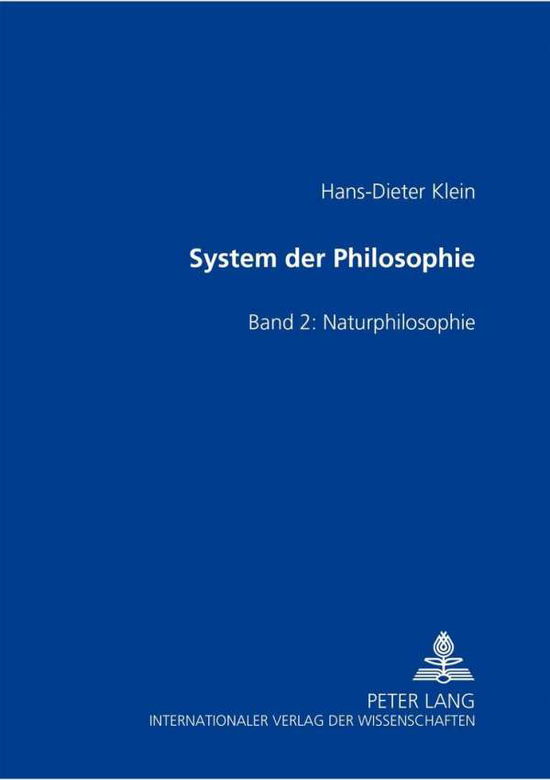Cover for Klein, Hans-Dieter,   Dip Dip · System Der Philosophie: Band II: Naturphilosophie (Paperback Book) [German edition] (2006)