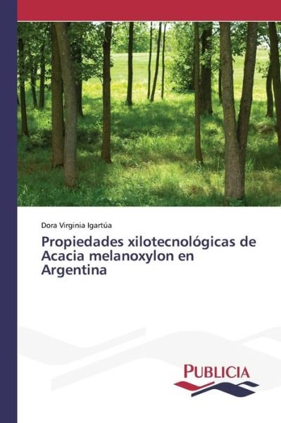 Cover for Igartua Dora Virginia · Propiedades Xilotecnologicas De Acacia Melanoxylon en Argentina (Paperback Book) (2015)