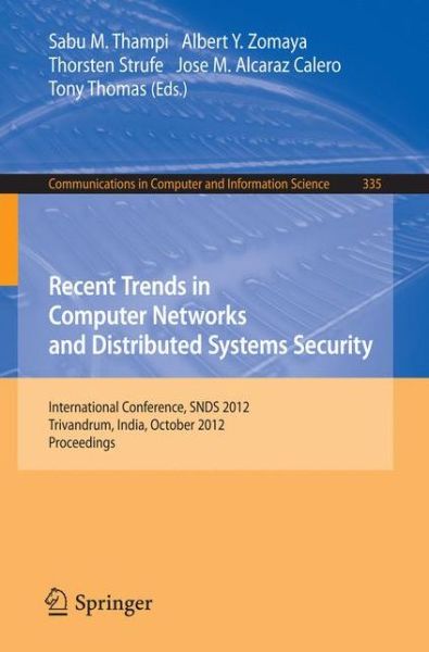 Cover for Sabu M Thampi · Recent Trends in Computer Networks and Distributed Systems Security: International Conference, Snds 2012, Trivandrum, India, October 11-12, 2012. Proceedings - Communications in Computer and Information Science (Paperback Book) (2012)