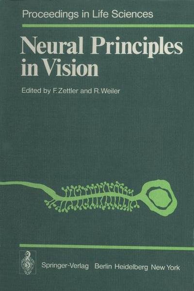Cover for F Zettler · Neural Principles in Vision - Proceedings in Life Sciences (Paperback Book) [Softcover reprint of the original 1st ed. 1976 edition] (2011)