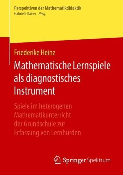 Mathematische Lernspiele als diag - Heinz - Bøker -  - 9783658223342 - 31. mai 2018