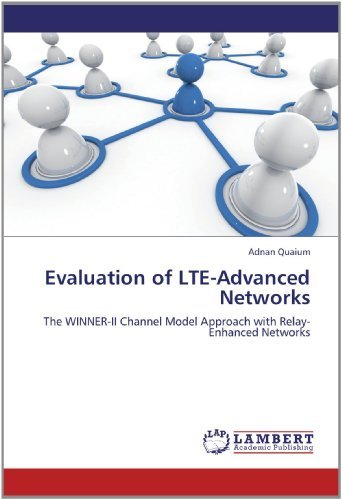 Cover for Adnan Quaium · Evaluation of Lte-advanced Networks: the Winner-ii Channel Model Approach with Relay-enhanced Networks (Pocketbok) (2012)