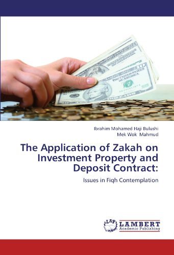 The Application of Zakah on Investment Property and Deposit Contract:: Issues in Fiqh Contemplation - Mek Wok Mahmud - Boeken - LAP LAMBERT Academic Publishing - 9783659156342 - 13 juli 2012