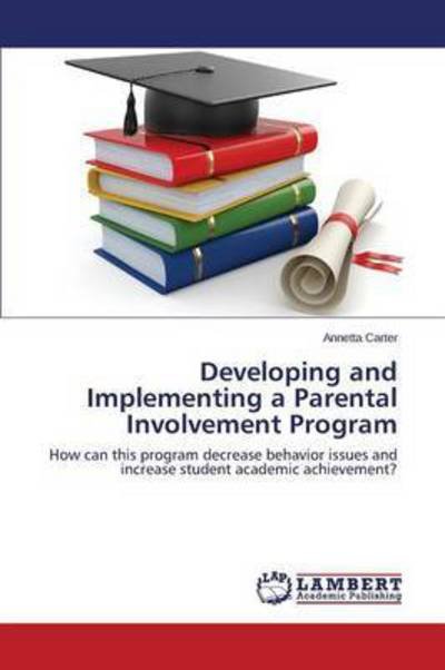 Cover for Carter Annetta · Developing and Implementing a Parental Involvement Program (Paperback Book) (2015)