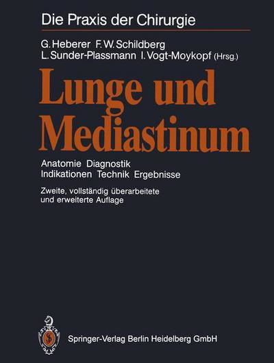 Cover for G Heberer · Lunge Und Mediastinum: Anatomie Diagnostik Indikationen Technik Ergebnisse - Die Praxis Der Chirurgie (Taschenbuch) [2nd 2. Aufl. 1991 edition] (2014)