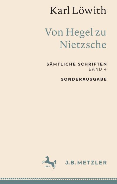 Karl löwith : Von Hegel Zu Nietzsche - Karl Löwith - Books - Metzler'sche Verlagsbuchhandlung & Carl  - 9783662659342 - October 18, 2022