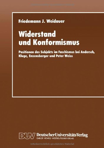 Cover for Friedemann J Weidauer · Widerstand Und Konformismus: Positionen Des Subjekts Im Faschismus Bei Andersch, Kluge, Enzensberger Und Peter Weiss - Literaturwissenschaft (Paperback Book) [1995 edition] (2013)