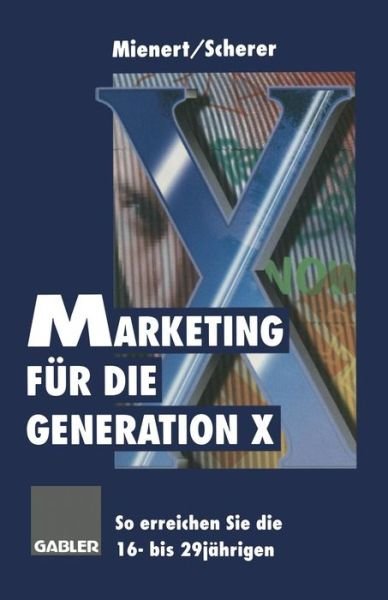 Cover for Director Klaus Scherer · Marketing Fur Die Generation X: So Erreichen Sie Die 16- Bis 29jahrigen (Pocketbok) [1998 edition] (2013)