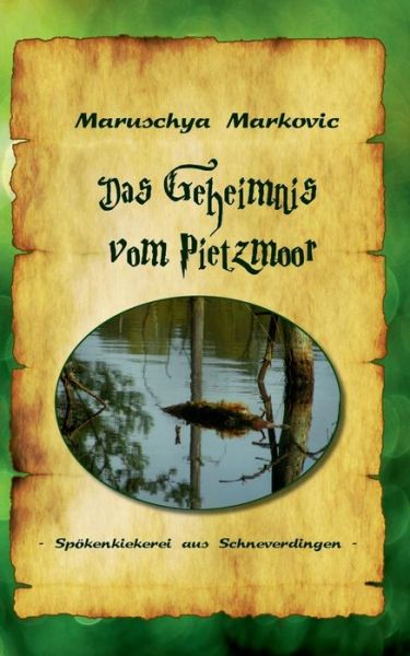 Cover for Maruschya Markovic · Das Geheimnis Vom Pietzmoor (Paperback Book) [German edition] (2014)